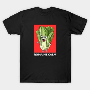 Romaine Calm | Lettuce Pun T-Shirt